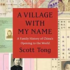 [GET] EPUB 🗸 A Village with My Name: A Family History of China's Opening to the Worl