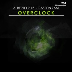 Alberto Ruiz , Gaston Zani - Overclock - Original Stick