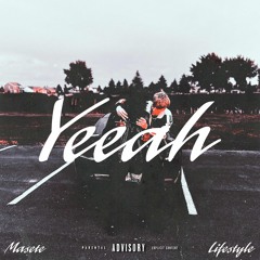 Masete - Yeeahh (feat. Lifestyle)
