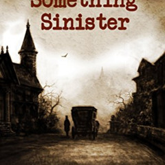 Get PDF 💌 Something Sinister (D.S.Billings Victorian Mystery Book 2) by  Olivier Bos