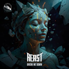 Reast - Break Me Down ⛓️‍💥
