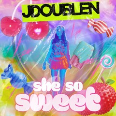 She So Sweet- JDOUBLEN (Free DL)