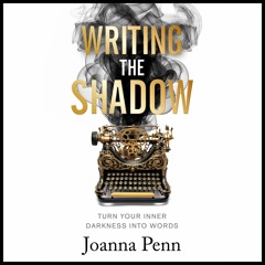 Writing The Shadow: Turn Your Inner Darkness Into Words Introduction