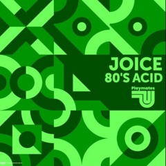 Joice - 80's Acid (Original mix) [Playmates Rec.]