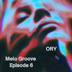 Melo Groove Episode 6