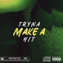 Tryna Make A Hit (ft. theClassic and LSD)