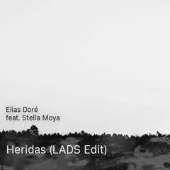 Elias Dore - Heridas feat. Stella Moya (LADS Edit) [Free D/L]