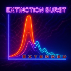 Extinction Burst - Extended