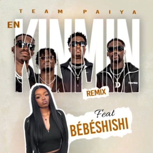 EN KINMIN II - TEAM PAIYA ft BEBESHISHI