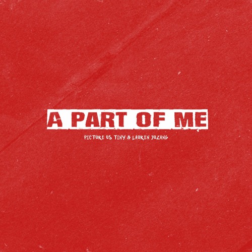 Neck Deep - A Part of Me (Picture Us Tiny & Lauren Juzang Cover)