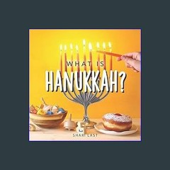 {READ} 📕 What is Hanukkah?: Your guide to the fun traditions of the Jewish Festival of Lights (Jew