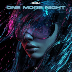 KEZEE.K - One More Night