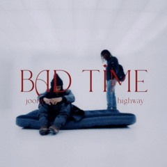 Joony & Highway - Bad Time