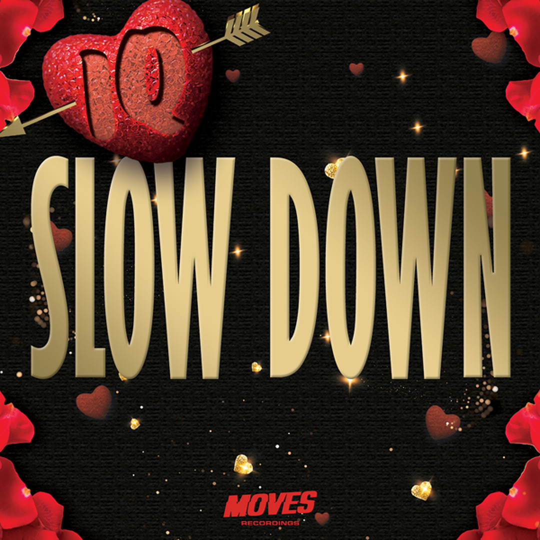 Stream Slow Down by IQ | Listen online for free on SoundCloud