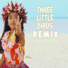 THE GREEN - THREE LITTLE BIRDS LOCKDOWN LV2 REMIX - DJ SOULJAR