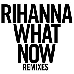 What Now (R3hab Edit)