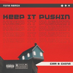 Cam & China - Keep It Pushin (NIN9 Remix)