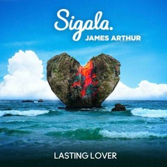 Sigala, James Arthur - Lasting Lover (HØGIE Remix)