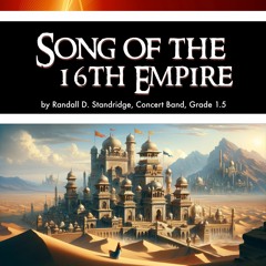 Song Of The 16th Empire (Grade 1.5, Randall Standridge)
