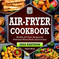 ( wct2i ) Air Fryer Cookbook: Healthy Air Fryer Recipes for Delicious Meals Made Quick & Easy | From