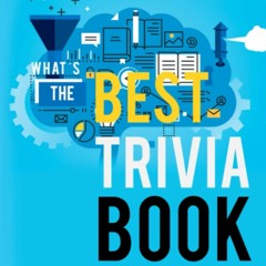 Download free (pdf) What's the Best Trivia Book? 1400 Exciting Trivia Questions and Fun Facts fo