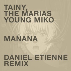 Tainy, The Marias, Young Miko - Mañana (Daniel Etienne Remix)
