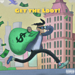 Get The Loot! [prod. sketch]