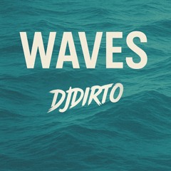 Waves - DJDIRTO