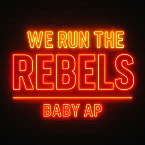 WE THE REBELS - BABY AP