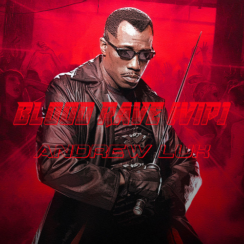 BLOOD RAVE (VIP) (Skrillex x Dom Dolla x JOYRYDE x Daft Punk x Benny Bennasi x Noizu x Ludacris)