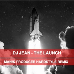 DJ Jean - The launch (Manik Producer Remix) DOWNLOADABLE