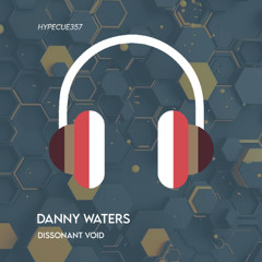 PREMIERE: Danny Waters - Dissonant Void (Original Mix)