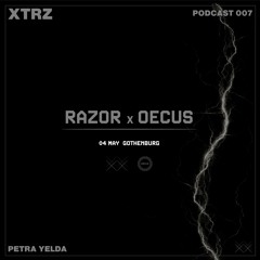 XTRZ Podcast 007 - Petra Yelda | RAZOR x OECUS 04 MAY 2024