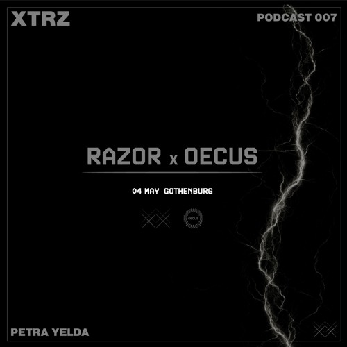 XTRZ Podcast 007 - Petra Yelda | RAZOR x OECUS 04 MAY 2024