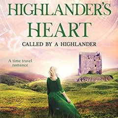 Read ❤️ PDF Highlander's Heart: A Scottish Historical Time Travel Romance (Called by a Highlande