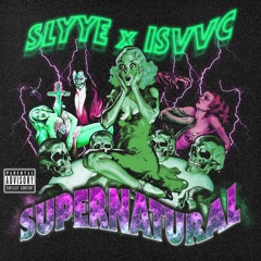 SLYYE X ISVVC - SUPERNATURAL