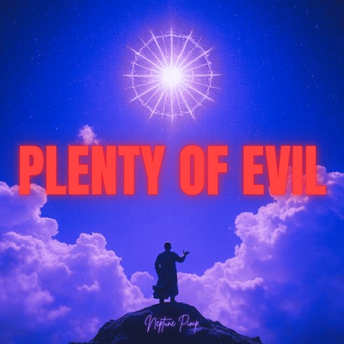 Neptune Pimp - Plenty Of Evil