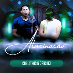 Jab3 Dj & Carlinhos - Alucinação (Seresta Romântica 2025)