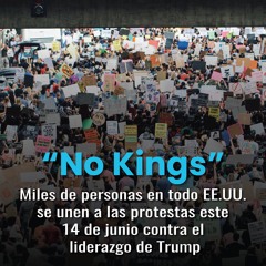 «No Kings»: Miles de personas en todo EE.UU. se unen a las protestas este 14 de junio contra Trump