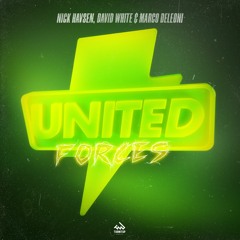 Nick Havsen, David White & Marco Deleoni - United Forces | OUT NOW