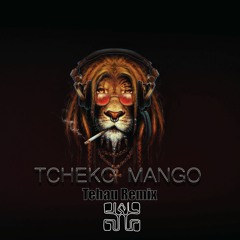 TEHAU X TCHEKO MANGO