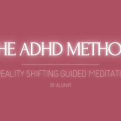 Shifting Guided Meditation | The ADHD Method [8D]