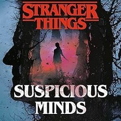 [@PDF] Stranger Things: Suspicious Minds by  Gwenda Bond (Author)  [Full_PDF]