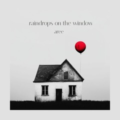 Raindrops on the Window