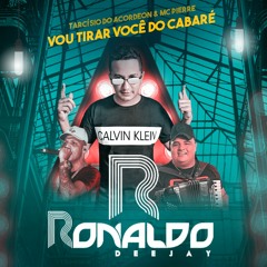 Tarcísio Do Acordeon & Mc Pierre - Vou Tirar Você Do Cabaré (Dj Ronaldo 2021)