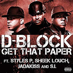 Get That Paper (feat. Styles P, Jadakiss, Sheek Louch, S.i.)