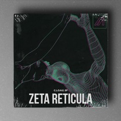 OUT NOW: Zeta Reticula - C.L.O.N.E. EP [MTRON025]