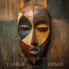 'Yamba" (Marques Wyatt & KMNI Remix)