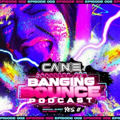 Banging Bounce Podcast Episode 02 FEAT Yes ii.mp3