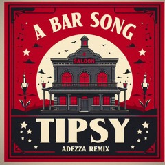 Shaboozey - A Bar Song (Tipsy) (Adezza Tropical Bootleg)